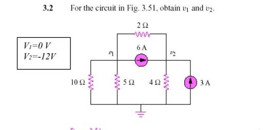 Solved .2 For the circuit in Fig. 3.51, obtain v1 and v2. | Chegg.com For The Circuit In Fig 3 51 Obtain V1 And V2