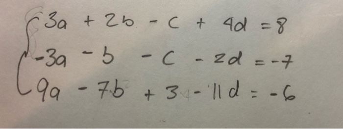 Solved 3a + 2b - C & 4d=8 3a - b -c - zd=-7 9a - 7.b +3 | Chegg.com 3a 2b C Solve For B
