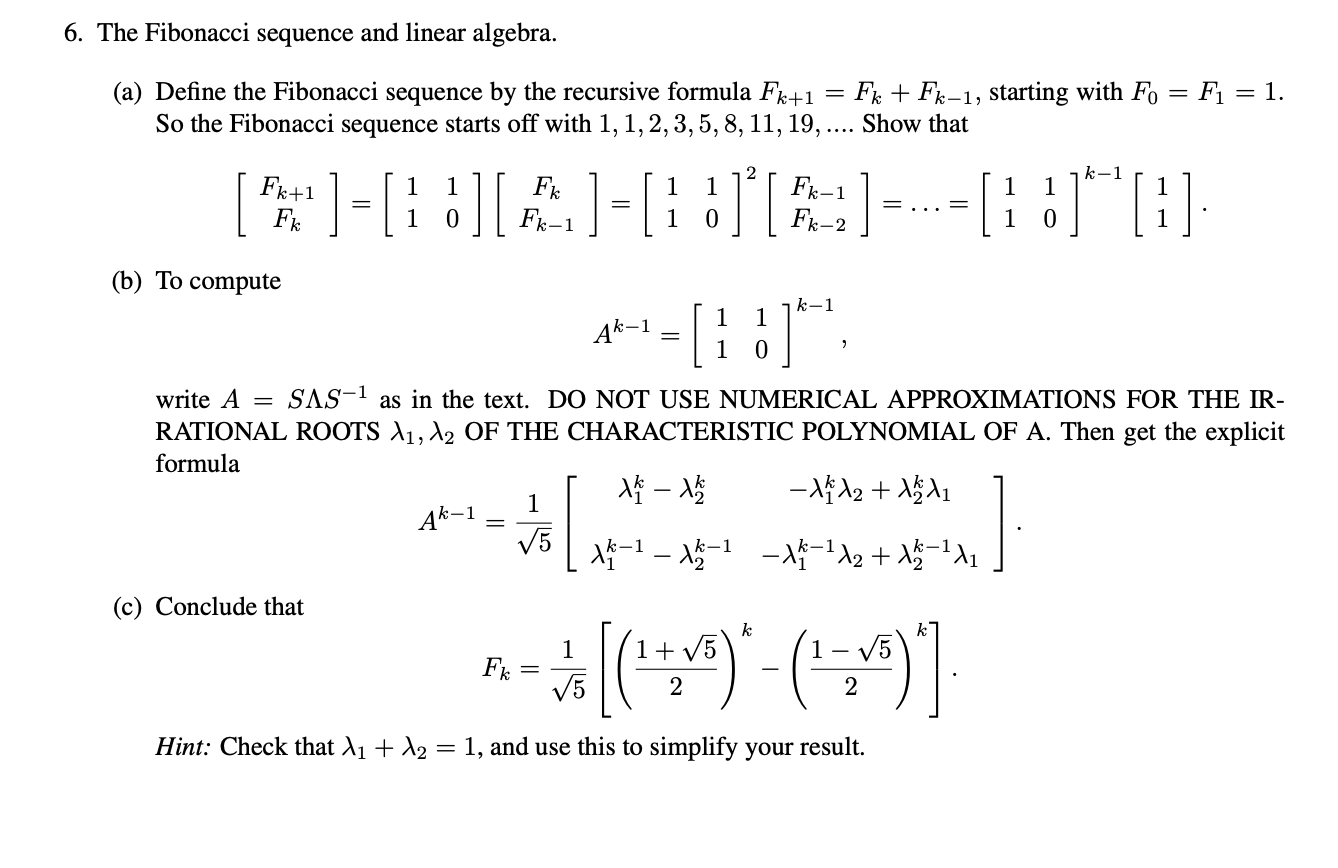 Solved 6. The Fibonacci sequence and linear algebra. (a) | Chegg.com Evaluate 4 2f When F 1