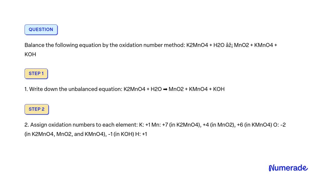 SOLVED: Balance the following equation by the oxidation number method Kmno4 Ki Koh K2mno4 Kio3 H2o