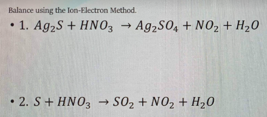 Solved Balance using the Ion-Electron Method. 1. Ag2S + HNO3 | Chegg.com Ag2s Hno3 Agno3 No S H2o