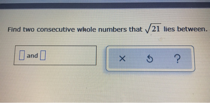 Find Two Consecutive Whole Numbers That Lies Between