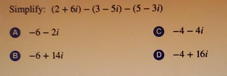 Solved Simplify: (2 +6i) - (3 - 5i) - (5 - 3i) A-6-2i C -4 | Chegg.com Simplify The Expression 3 I 2 6i
