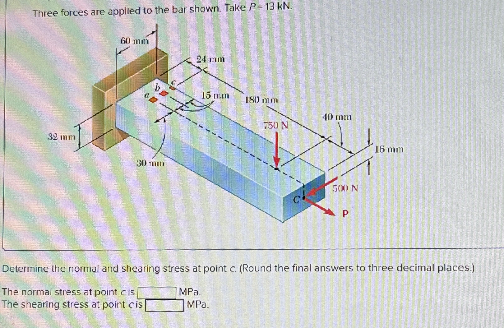 Solved Three forces are applied to the bar shown. Take | Chegg.com Three Forces Are Applied To The Bar Shown