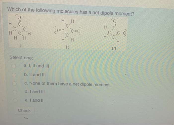 Solved Which of the following molecules has a net dipole | Chegg.com Which Of The Following Molecules Has A Net Dipole Moment