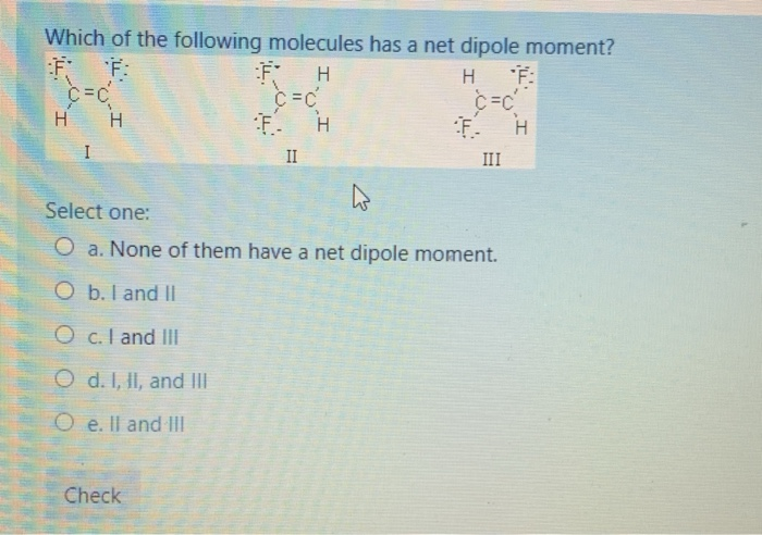 Solved Which of the following molecules has a net dipole | Chegg.com Which Of The Following Molecules Has A Net Dipole Moment