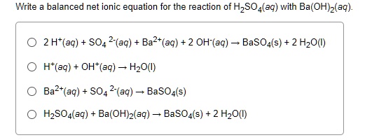 SOLVED: Write balanced net ionic equation for the reaction of H2SO4(aq Ba Oh 2 H2so4 Ionic Equation