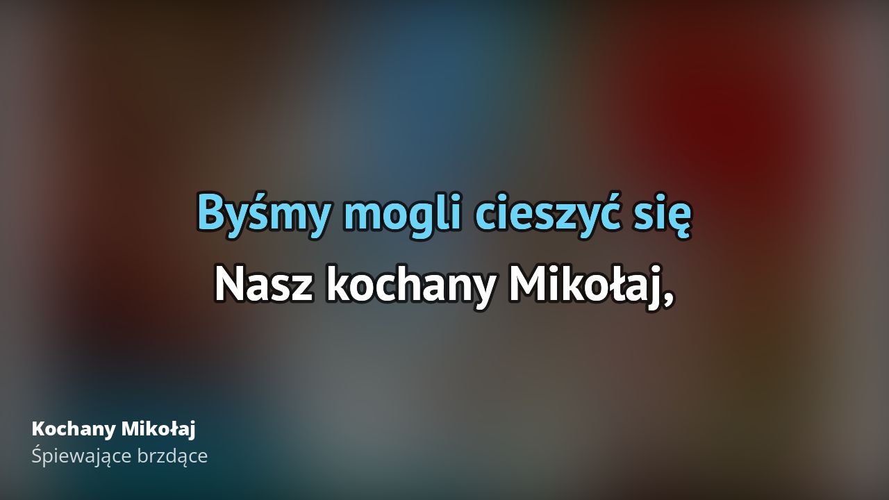 Śpiewające brzdące – Kochany Mikołaj | Tekst piosenki, tłumaczenie Spiewajace Brzdace Kochany Mikolaj Piosenki Dla Dzieci