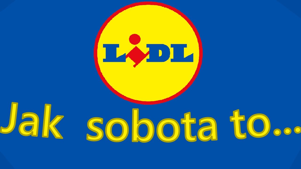Jak Sobota To Tylko Do Lidla Piosenka