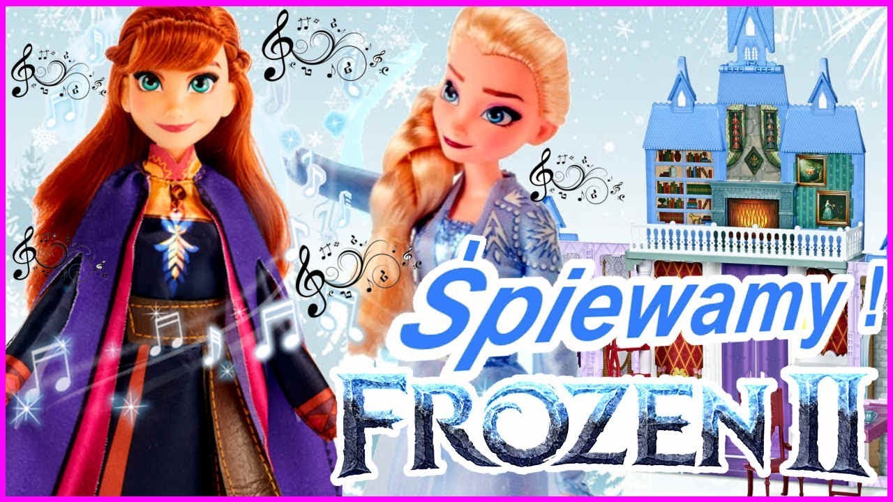 🎵ŚPIEWAM PIOSENKI z KRAINY LODU 2 ️ Anna & Elsa ️ FROZEN II 🎤 Chcę Piosenka Elsy Z Krainy Lodu Tekst
