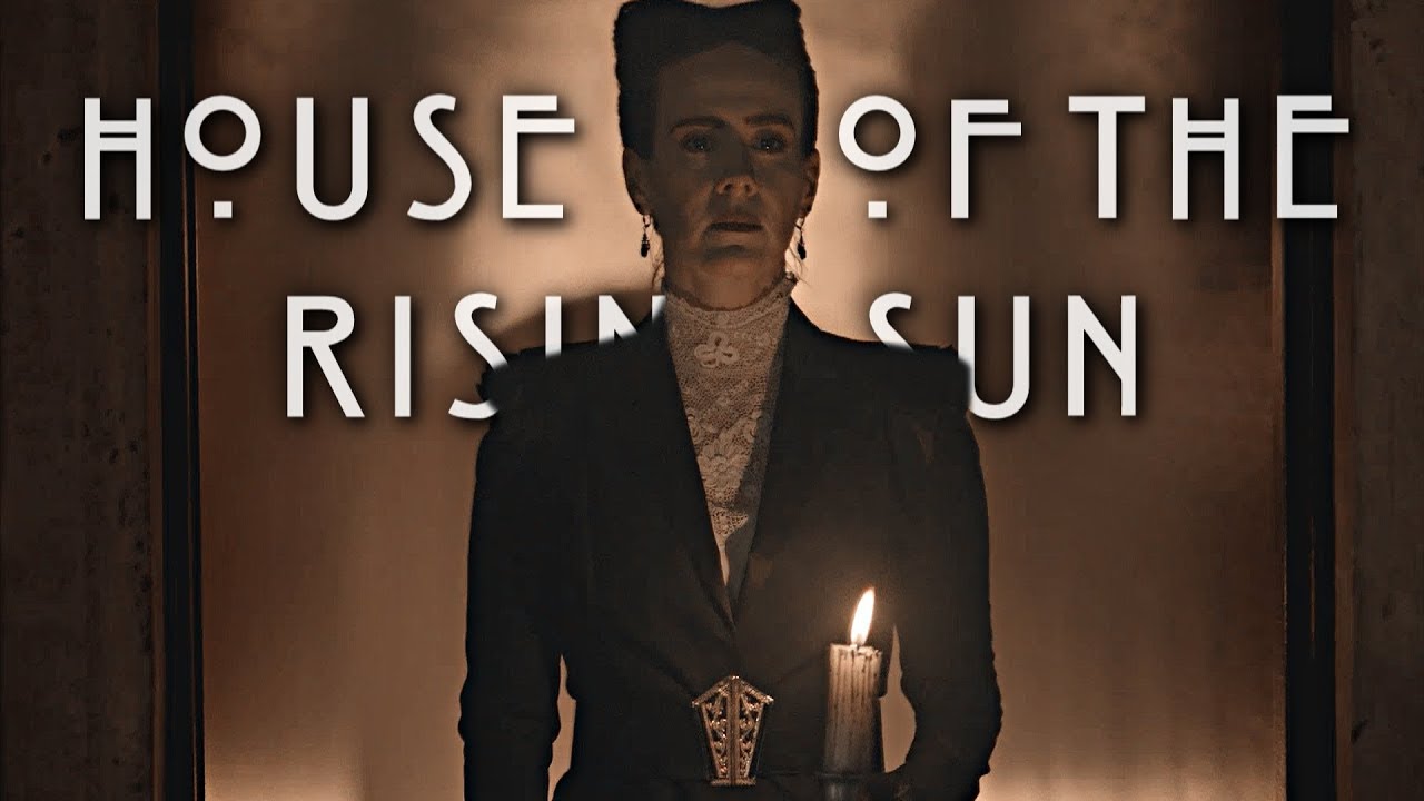 House Of The Rising Sun Ahs