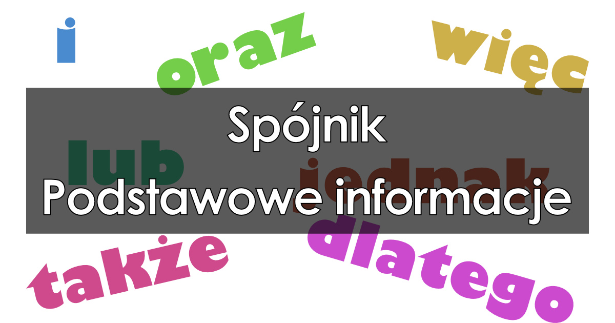 Spójnik: podstawowe informacje, przykłady, rodzaje, odmiana Na Jakie Pytania Odpowiada Spojnik