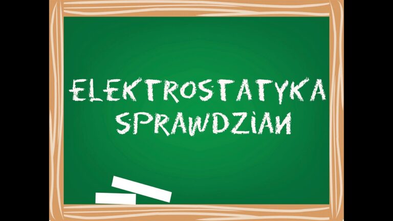 Sprawdzian Z Elektrostatyki Klasa 8 Odpowiedzi