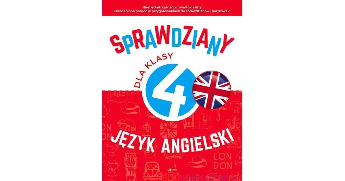 Sprawdziany dla klasy 4. Język angielski - Eduksiegarnia.pl Jezyk Angielski Klasa 4 Sprawdziany Pdf