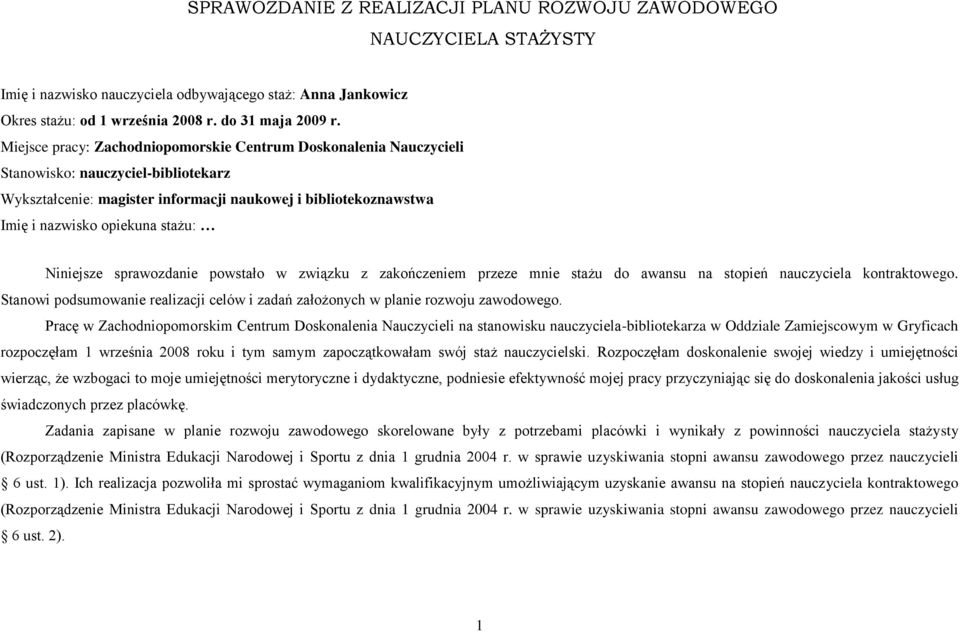 SPRAWOZDANIE Z REALIZACJI PLANU ROZWOJU ZAWODOWEGO NAUCZYCIELA STAŻYSTY Sprawozdanie Z Realizacji Planu Rozwoju Zawodowego Nauczyciela Stazysty