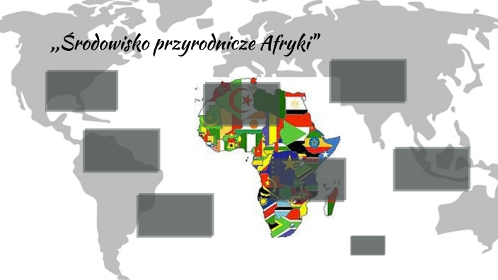 Środowisko przyrodnicze Afryki. by natalia drozd natalia on Prezi środowisko Przyrodnicze Afryki Kartkówka Klasa 8