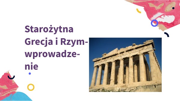Starożytna Grecja i Rzym- wprowadzenie Starozytna Grecja I Rzym
