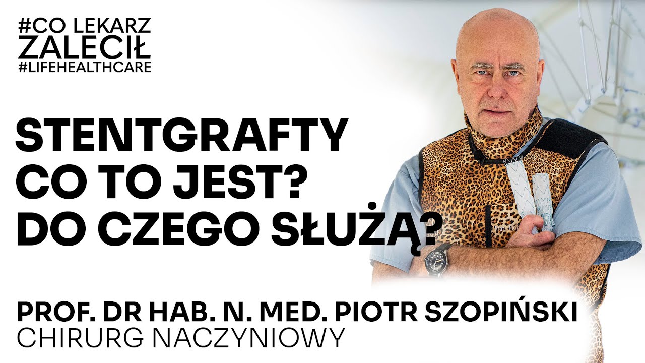 Stentgrafty | Chirurg Naczyniowy Warszawa | Life Institute | prof. dr Piotr Przybył Chirurg Pleszew Opinie