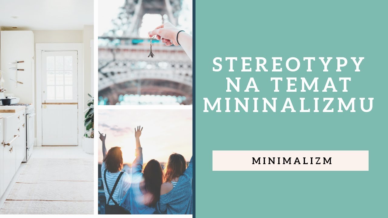 Stereotypy na temat minimalizmu - YouTube Stereotypy Na Temat Osób Niepełnosprawnych