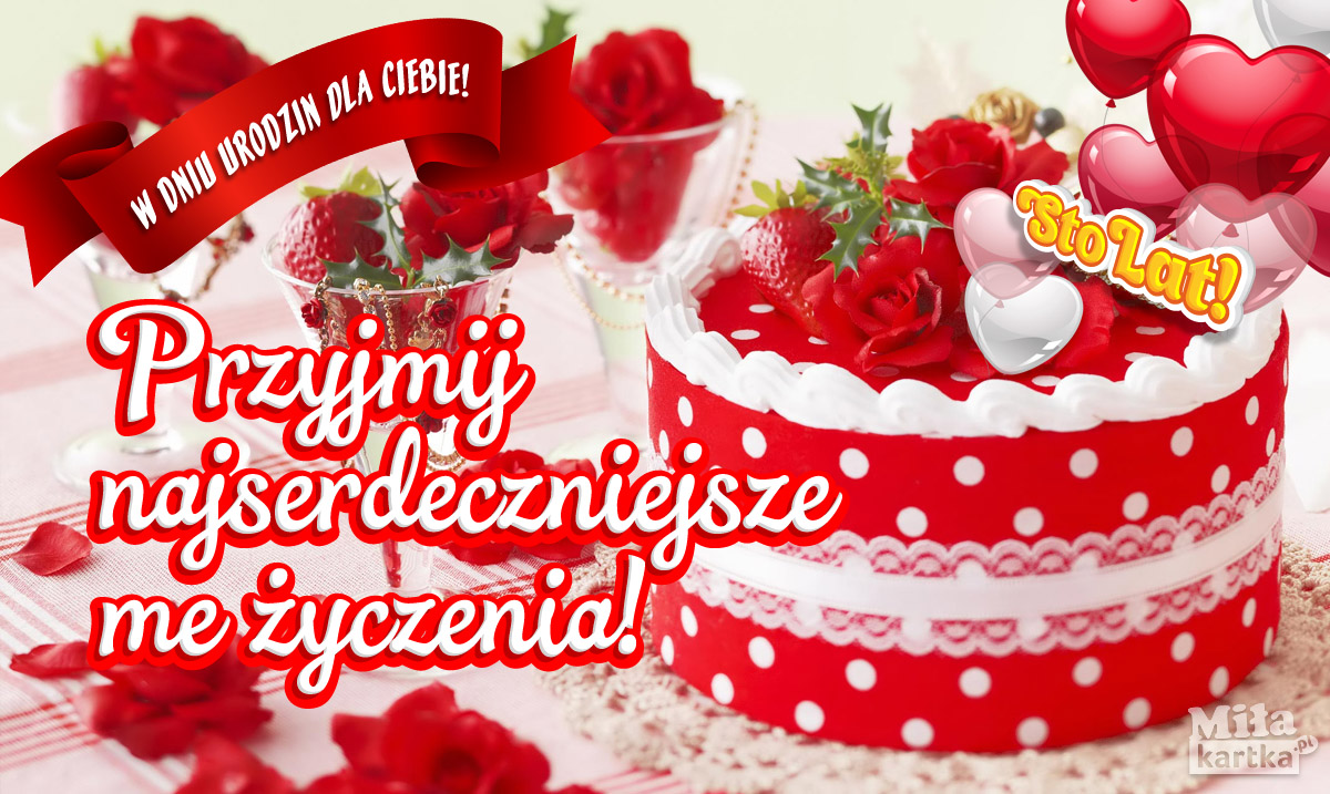 Sto Lat! W Dniu Urodzin najlepsze życzenia! ⋆ Kartki Urodzinowe ⋆ E Sto Lat Na Urodziny Download