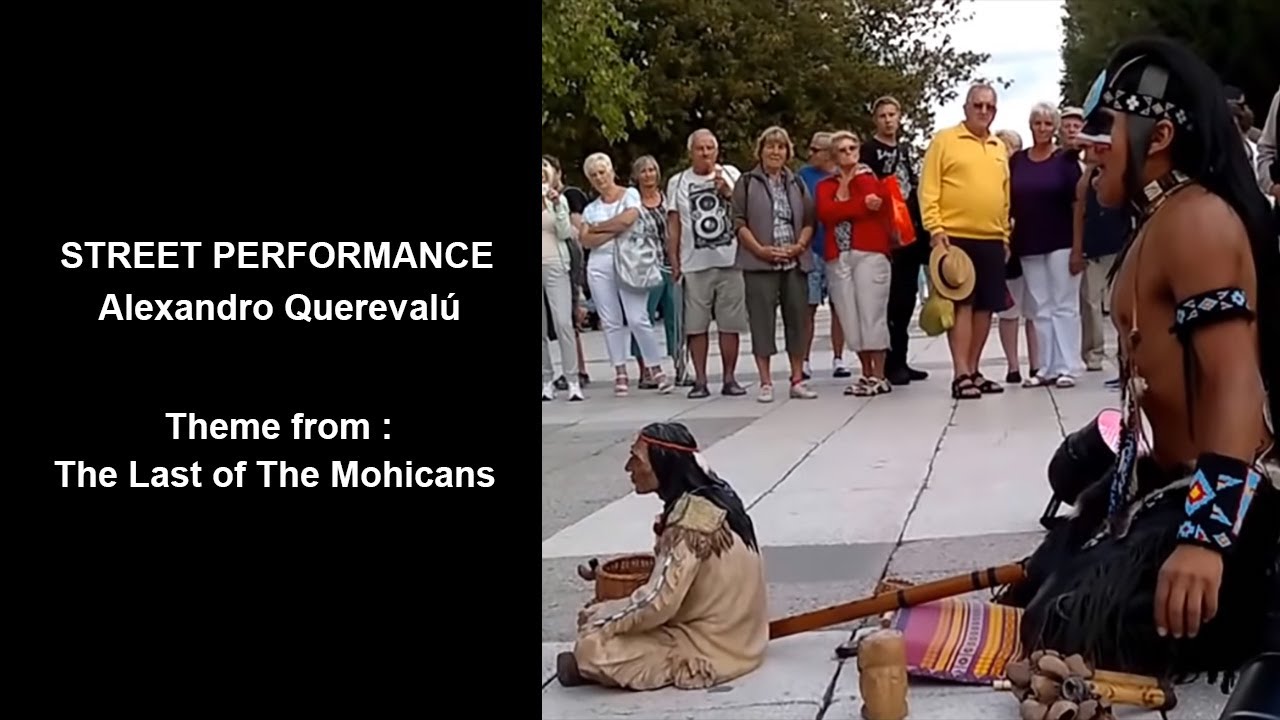 Street Performance - The Last of the Mohicans - Alexandro Querevalú Last Of The Mohicans Street Performer