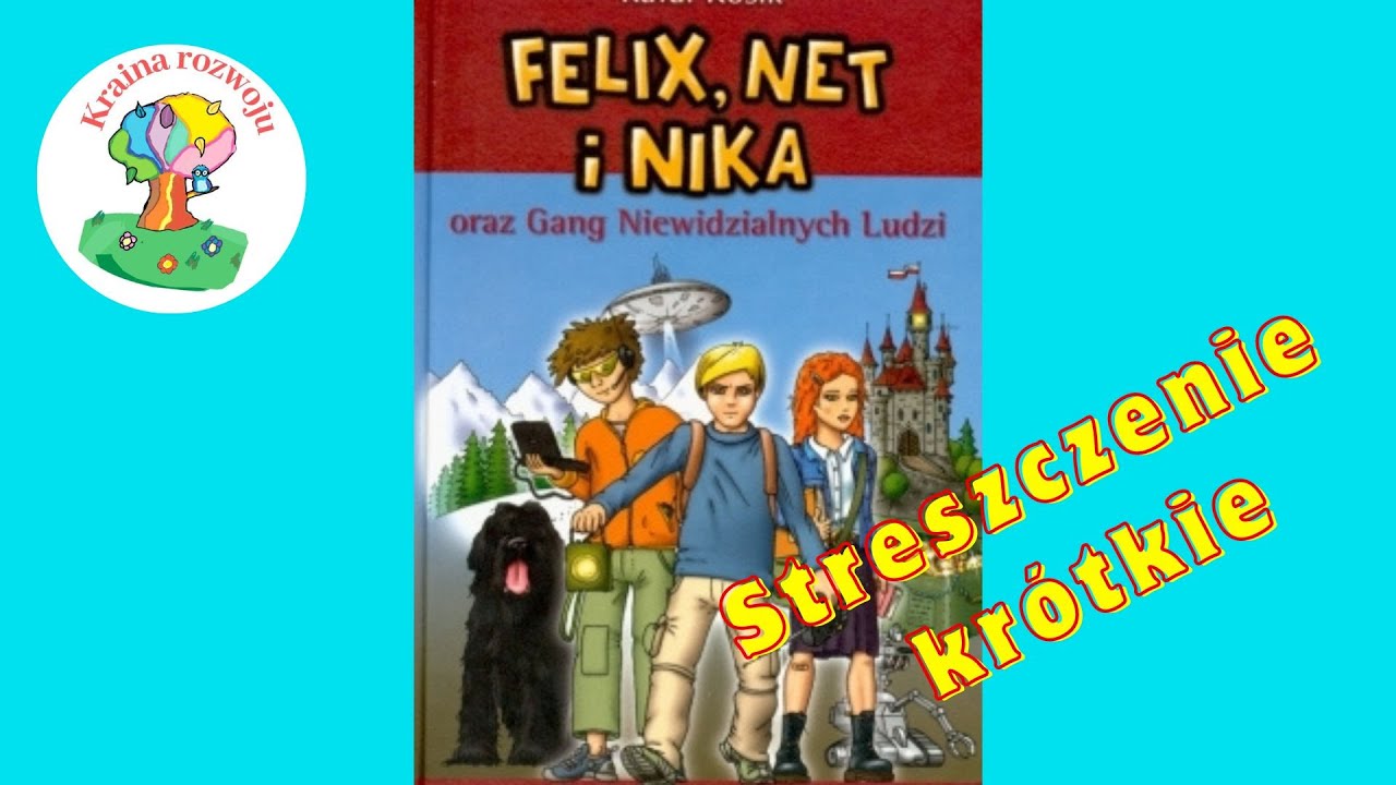 Streszczenie krótkie "Felix, Net i Nika oraz Gang Niewidzialnych Ludzi Felix Net I Nika Film Youtube
