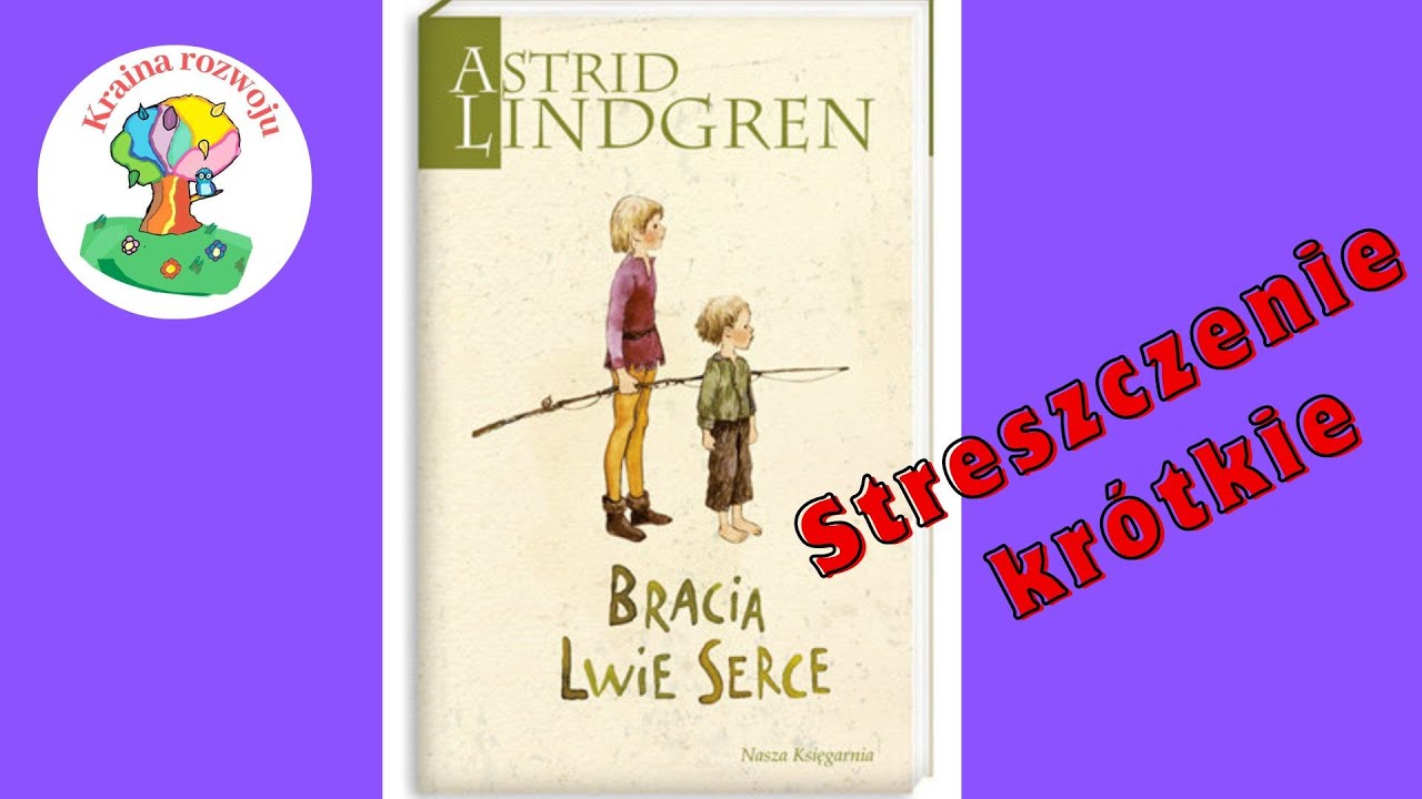 Streszczenie krótkie lektury Bracia Lwie Serce - YouTube Streszczenie Bracia Lwie Serce Test