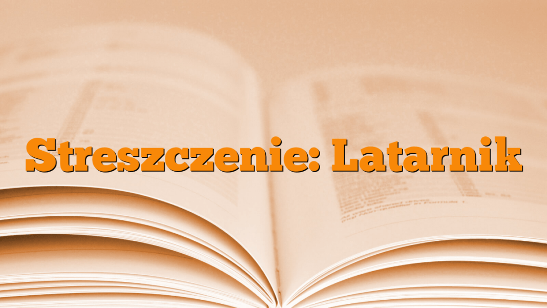 Streszczenie Latarnika W 10 Zdaniach