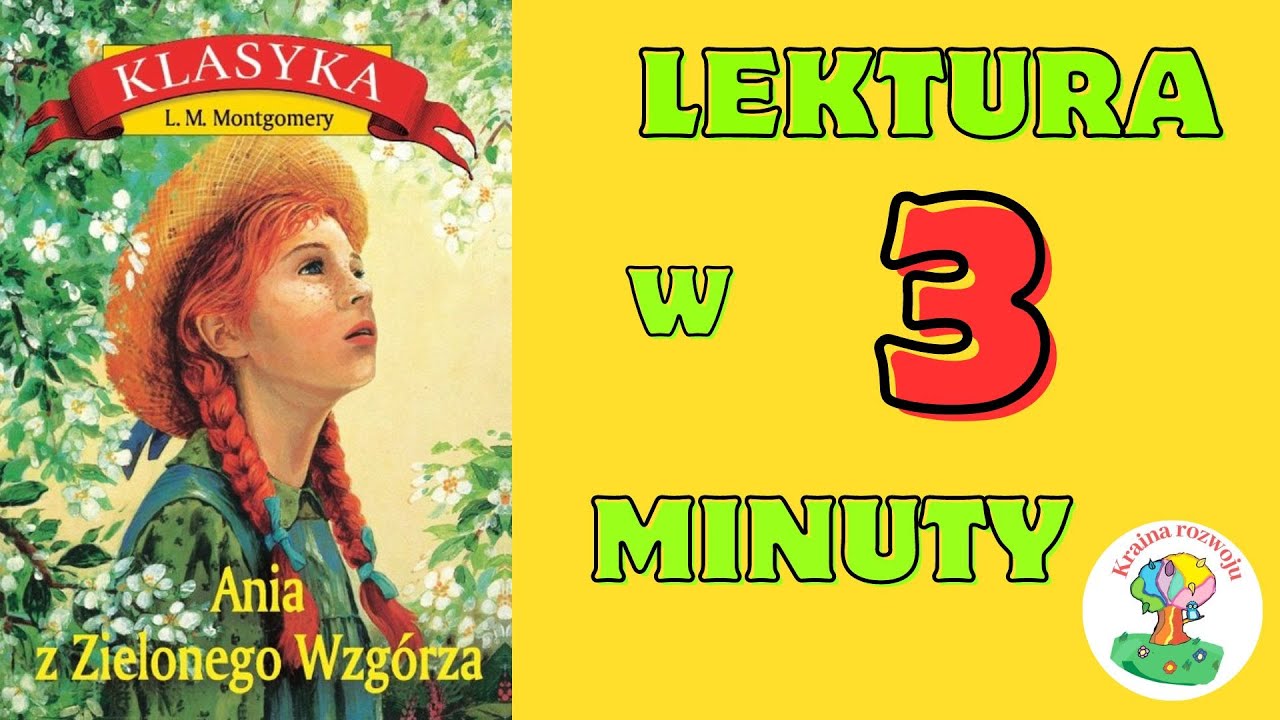 Streszczenie lektury Ania z Zielonego Wzgórza w 3 MINUTY - YouTube Ania Z Zielonego Wzgórza Streszczenie Wszystkich Rozdziałów