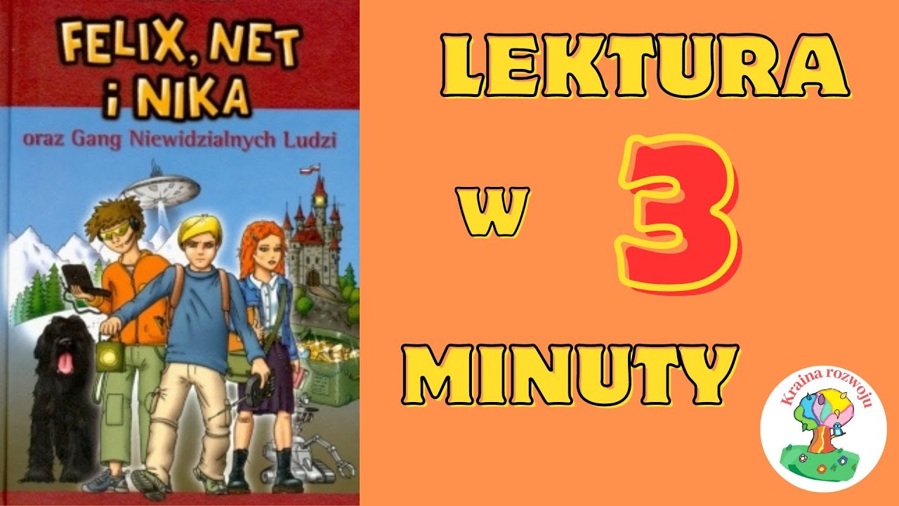 Streszczenie lektury Felix, Net i Nika oraz Gang Niewidzialnych Ludzi w Streszczenie Szczegółowe Felix Net I Nika I Gang Niewidzialnych Ludzi