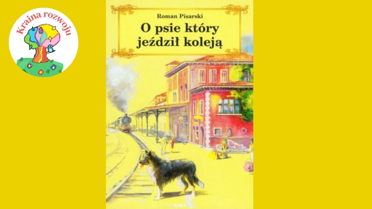 Streszczenie szczegółowe lektury ,,O psie który jeździł koleją" - YouTube O Psie Który Jeździł Koleją Quiz