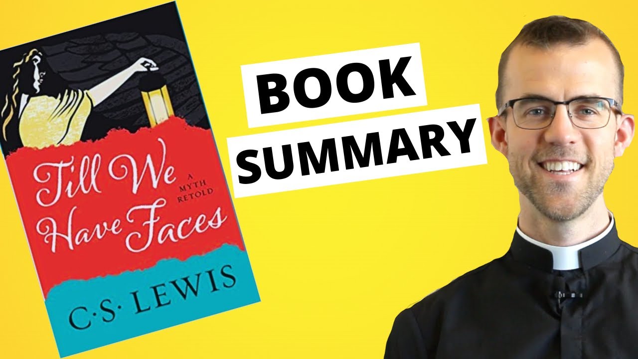 SUMMARY of Till We Have Faces by C.S. Lewis // Fr. Richard Conlin - YouTube Till We Have Faces Chapter 12 Summary