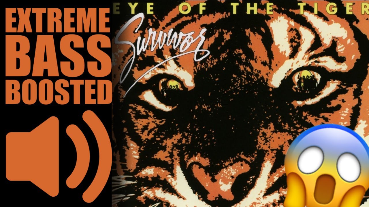 Survivor - Eye Of The Tiger (BASS BOOSTED EXTREME)🔥🔥🔥 - YouTube Eye Of The Tiger Bass Boosted