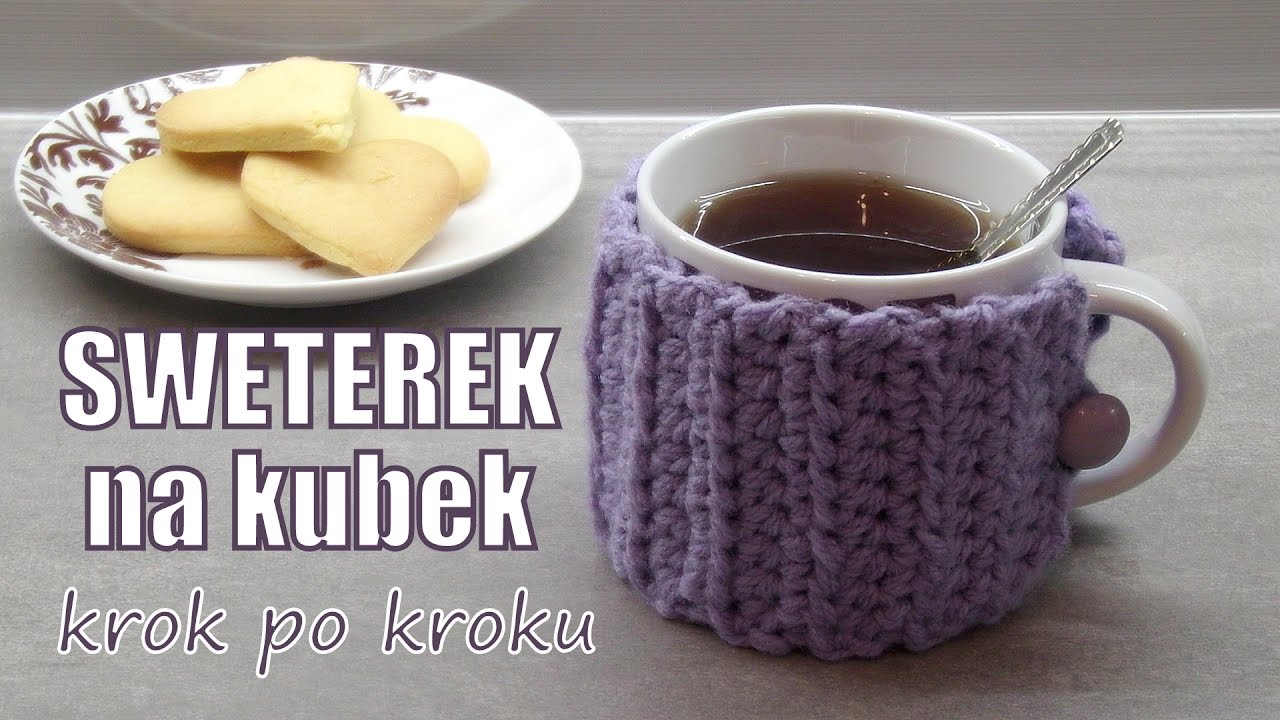 Sweterek na kubek krok po kroku - Szydełko dla początkujących - YouTube Jak Zrobic Kukielke Krok Po Kroku