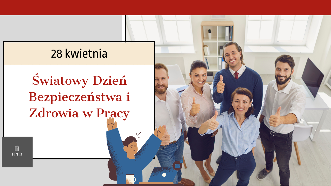 światowy Dzień Bezpieczeństwa I Ochrony Zdrowia W Pracy 2017
