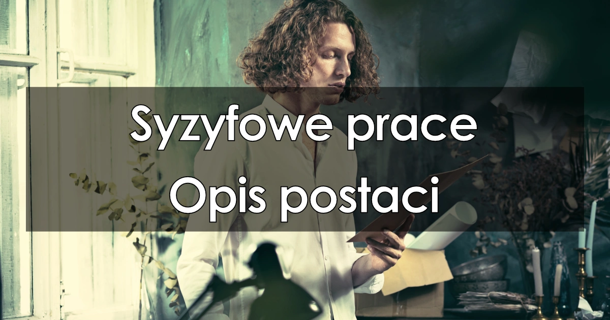 Syzyfowe Prace Charakterystyka Bohaterów