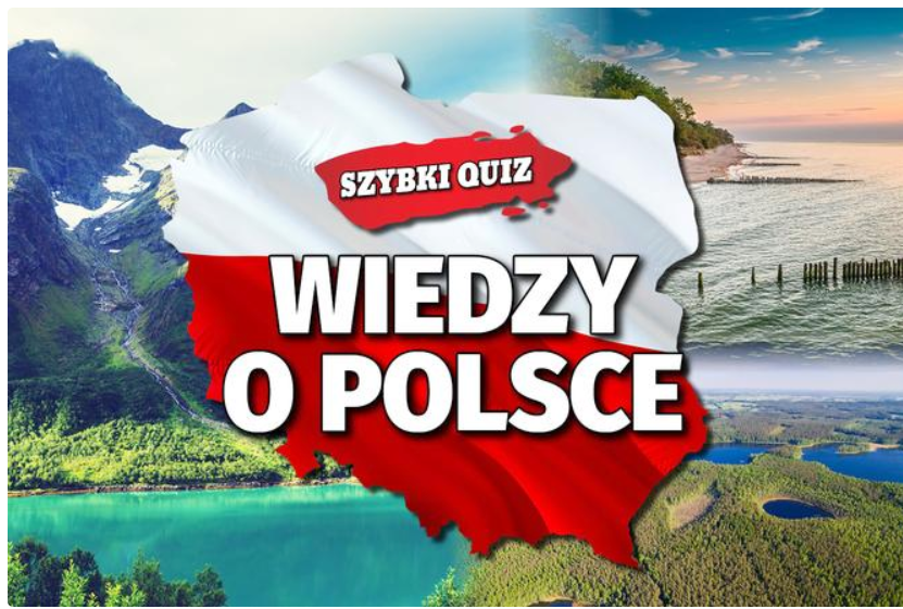 Szybki quiz wiedzy o Polsce - Szkoła Podstawowa im. Wandy Chotomskiej w Quizy Wiedzy Ogólnej O Polsce