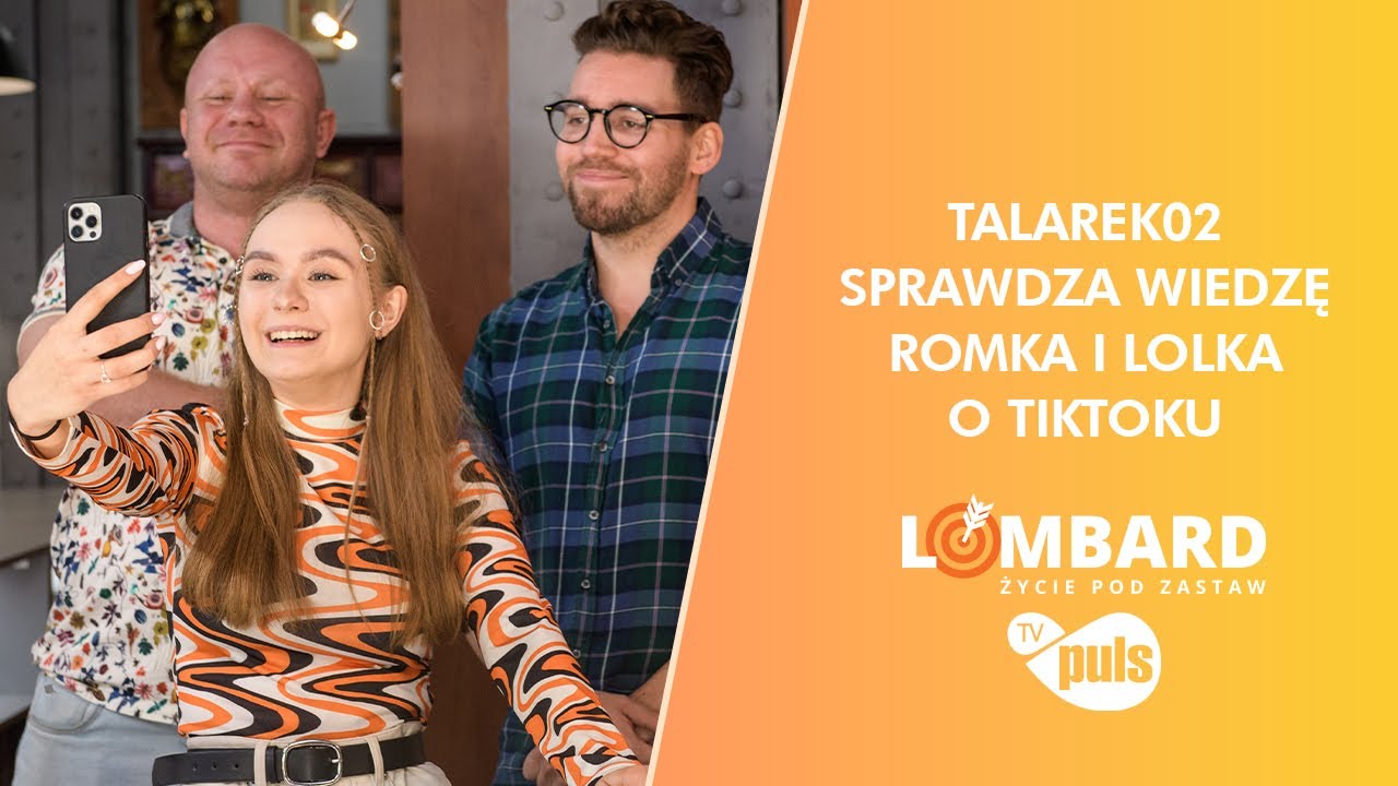 Talarek02 sprawdza wiedzę Romka i Lolka o TikToku | Lombard. Życie pod Lombard Zycie Pod Zastaw Julka