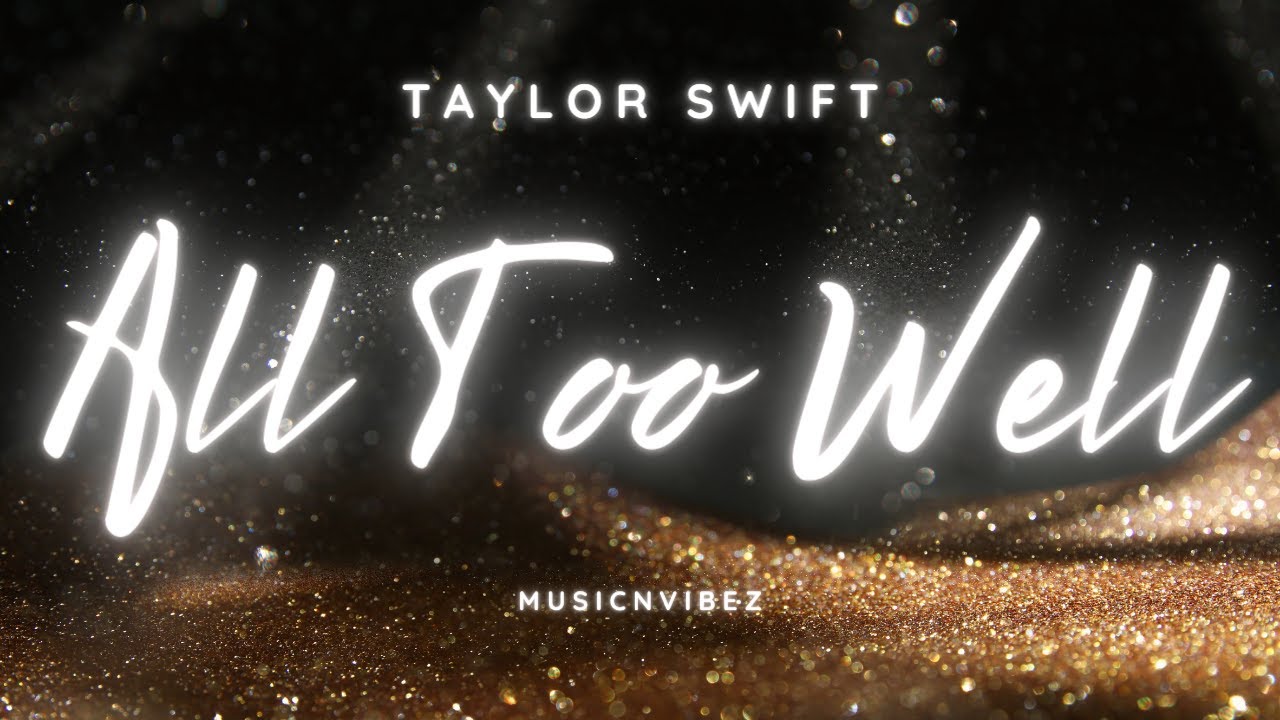 Taylor Swift - All Too Well (Lyrics) - YouTube Taylor Swift All Too Well Tekst