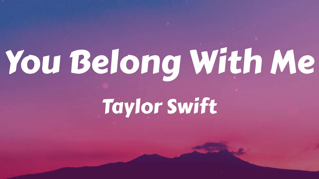 Taylor Swift - You Belong With Me (Lyrics) - YouTube Taylor Swift You Belong With Me Tekst