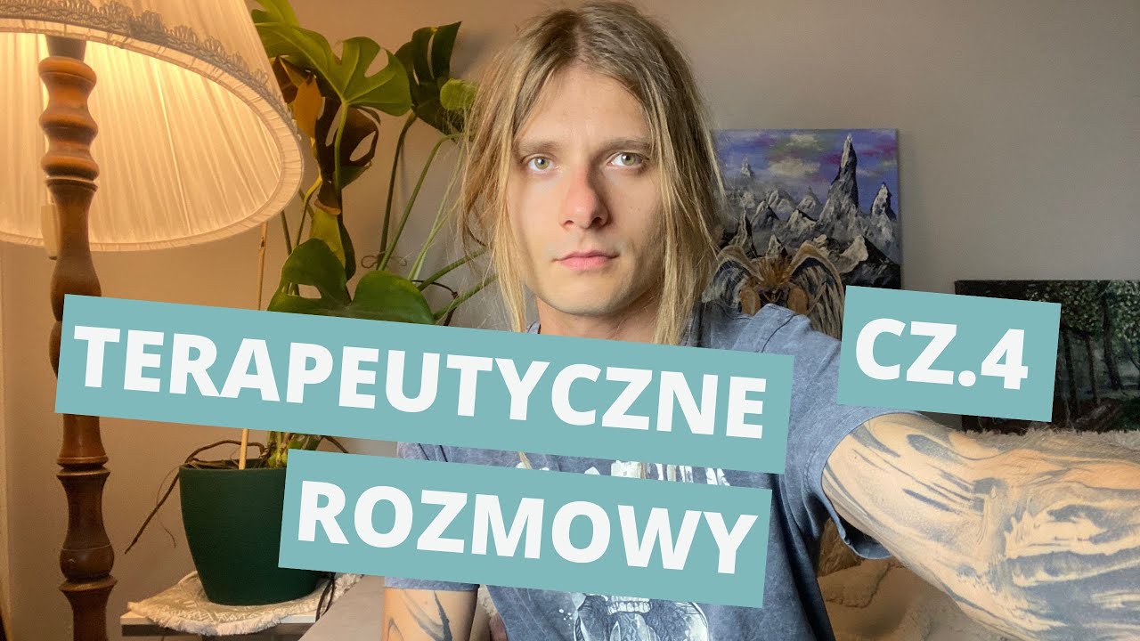 Terapeutyczne rozmowy cz.4 - YouTube Blisko Nie Za Blisko Terapeutyczne Rozmowy O Związkach