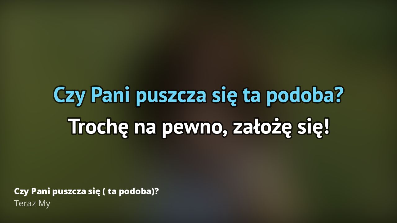 Teraz My – Czy Pani puszcza się ( ta podoba)? | Karaoke 🎵 Czy Pani Puszcza Sie Ta Podoba