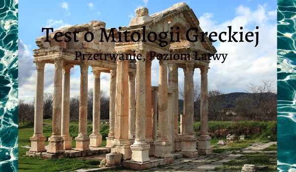 Test o Mitologii Greckiej - przetrwanie, poziom łatwy | sameQuizy Testy Z Mitologii Klasa 5 Samequizy