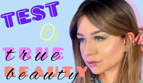 Test o True Beauty is Internal | sameQuizy Pytanie Na Sniadanie True Beauty Is Internal