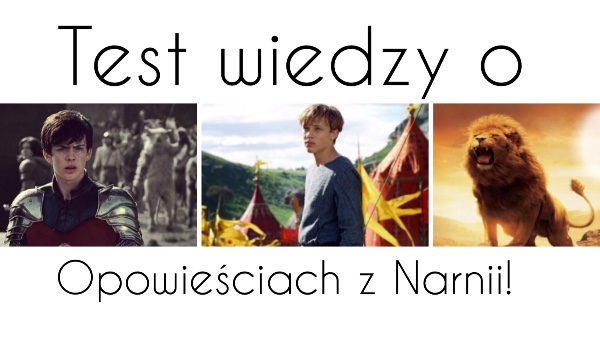 Test-Opowieści z Narnii | sameQuizy Test Opowiesci Z Narnii Samequizy