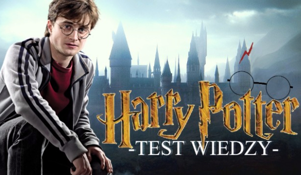Test wiedzy o Harrym Potterze | sameQuizy Quiz Wiedzy O Harrym Potterze