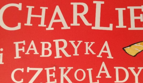Test z lektury "Charlie i fabryka czekolady" | sameQuizy Test Z Lektury Charlie Fabryka Czekolady