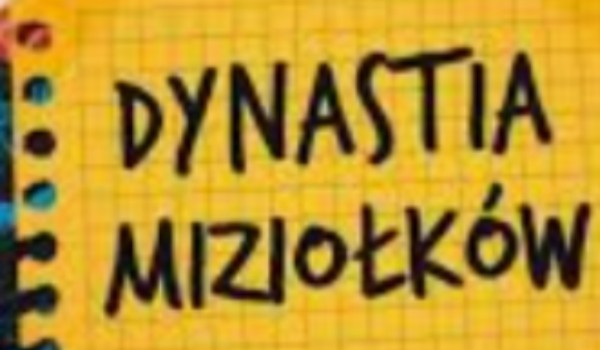 Test z lektury ,, Dynastia Miziołków" | sameQuizy Dynastia Miziołków Test Z Odpowiedziami