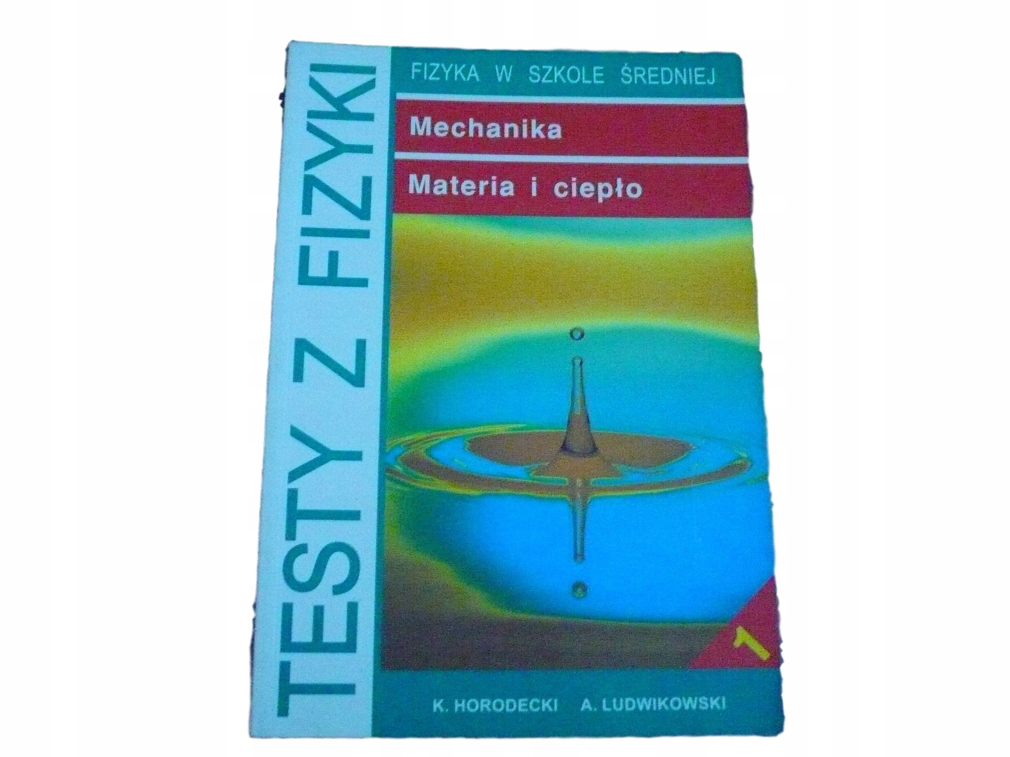 TESTY Z FIZYKI Horodecki Ludwikowski GWO matura (7678303439 Testy Z Fizyki Klasa 7 Dział 1