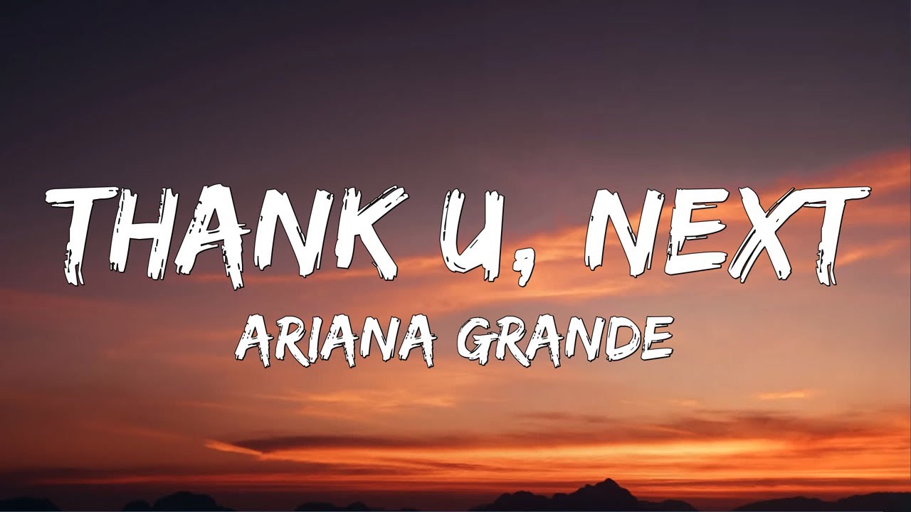thank u, next - Ariana Grande (Lyrics) - YouTube Ariana Grande Thank U Next Tekst